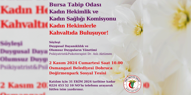 Bursa Tabip Odası Kadın Hekimlik ve Kadın Sağlığı Komisyonu, Kadın Hekimlerle kahvaltıda buluşuyor!