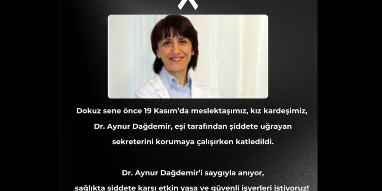 Aynur Dağdemir Bugün Bizler İçin Hem Sağlıkta Şiddetin Hem De Kadına Yönelik Şiddetin Simgesi Olmuştur!