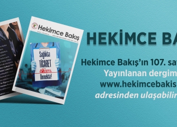 Hekimce Bakış dergisinin 107. sayısı yayınlandı