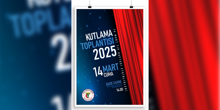 14 Mart Tıp Haftası Etkinlikleri Kapsamında Kutlama Toplantısı!