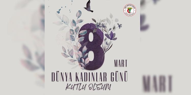 8 Mart Dünya Kadınlar Günü kutlu olsun!
