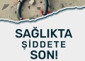 Sağlıkta Şiddete Son!