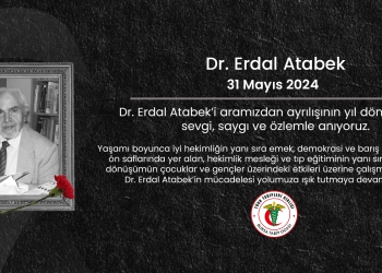 Dr. Erdal Atabek’i Saygı, Sevgi ve Özlemle Anıyoruz