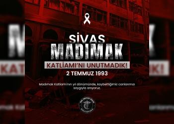 Sivas Madımak Katliamı’nın 32. Yılında