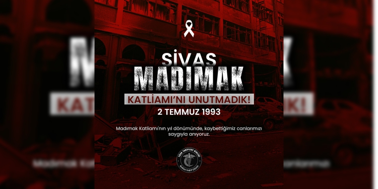 Sivas Madımak Katliamı’nın 32. Yılında