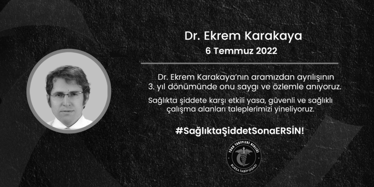 Dr. Ekrem Karakaya’yı Saygı ve Özlemle Anıyoruz