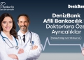 DenizBank’tan Bursa Tabip Odası Üyelerine Özel “Afili Bankacılık” Ayrıcalıkları