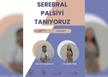 “Serebral Palsiyi Tanıyoruz” Etkinliği Gerçekleşti