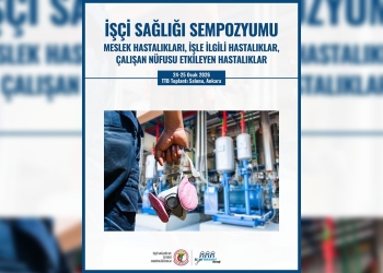 TTB ve İşyeri Hekimleri Derneği’nden İşçi Sağlığı Sempozyumu