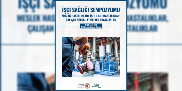 TTB ve İşyeri Hekimleri Derneği’nden İşçi Sağlığı Sempozyumu