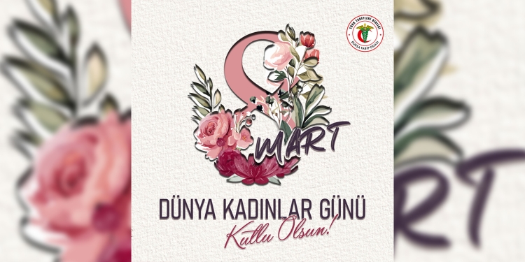 8 Mart Dünya Kadınlar Günü Kutlu Olsun