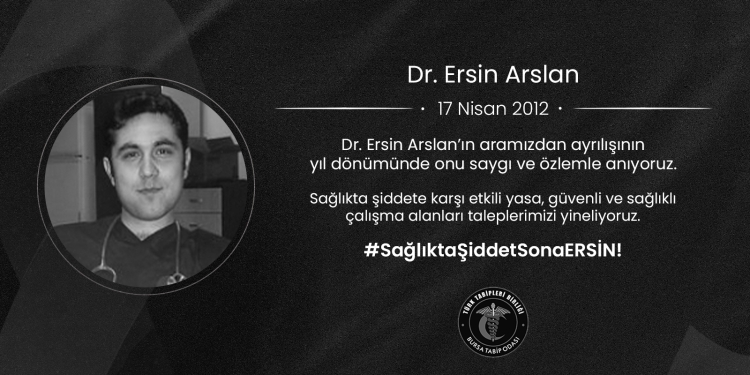 Dr. Ersin Arslan’ı Saygıyla Anıyoruz