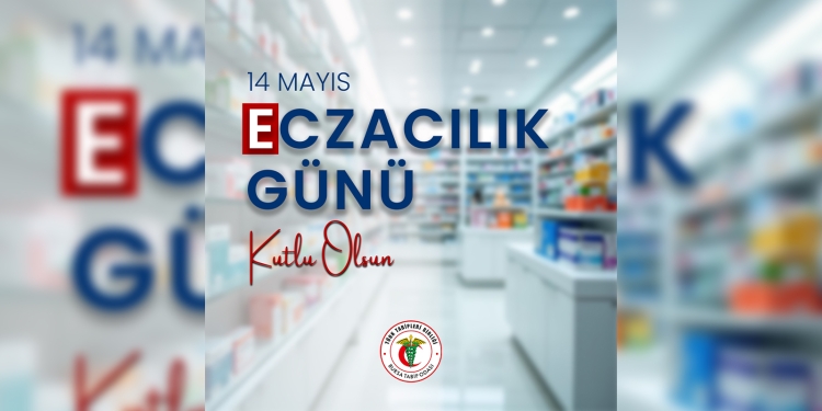 14 Mayıs Eczacılık Günü Kutlu Olsun!