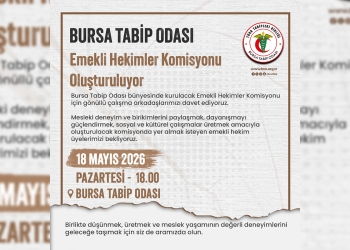 Bursa Tabip Odası Emekli Hekimler Komisyonu Oluşturuluyor