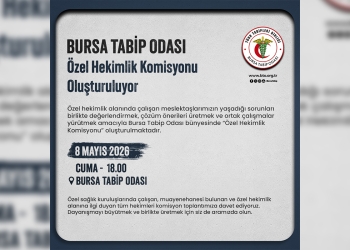 Bursa Tabip Odası Özel Hekimlik Komisyonu Oluşturuluyor