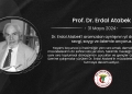 Prof. Dr. Erdal Atabek’i Saygı ve Özlemle Anıyoruz