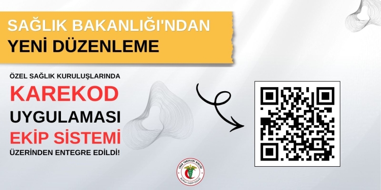 SAĞLIK BAKANLIĞI’NDAN YENİ DÜZENLEME Özel Sağlık Kuruluşlarında SABİM Karekod Uygulaması EKİP Sistemi Üzerinden Entegre Edildi