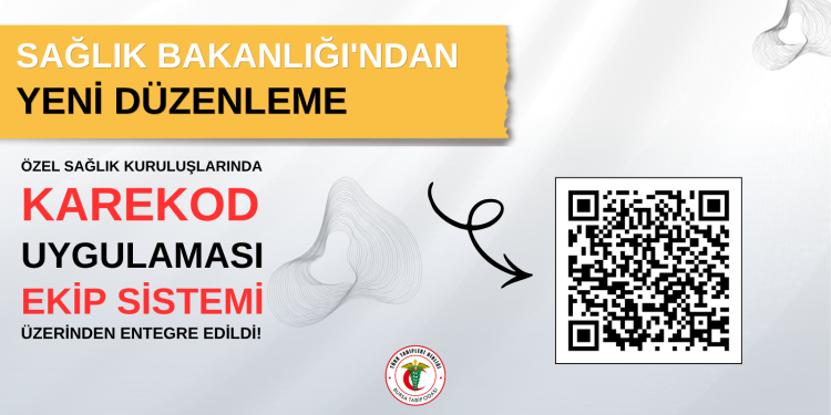 SAĞLIK BAKANLIĞI’NDAN YENİ DÜZENLEME Özel Sağlık Kuruluşlarında SABİM Karekod Uygulaması EKİP Sistemi Üzerinden Entegre Edildi