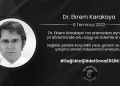 Dr. Ekrem Karakaya’yı Saygıyla Anıyoruz