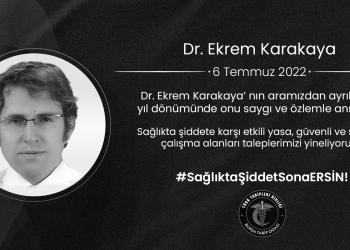 Dr. Ekrem Karakaya’yı Saygıyla Anıyoruz