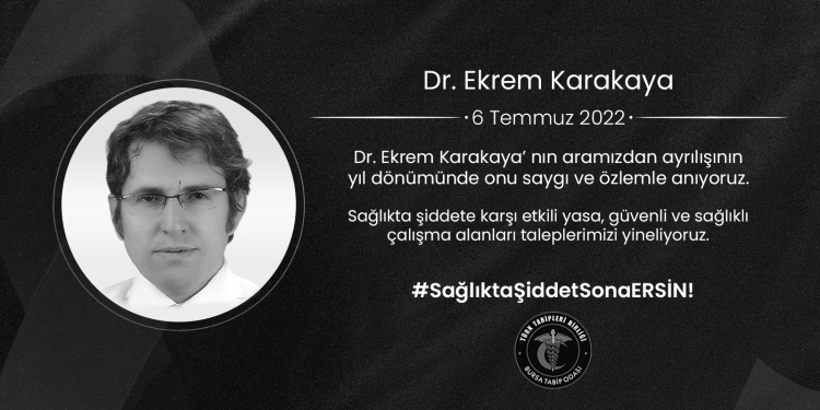 Dr. Ekrem Karakaya’yı Saygıyla Anıyoruz