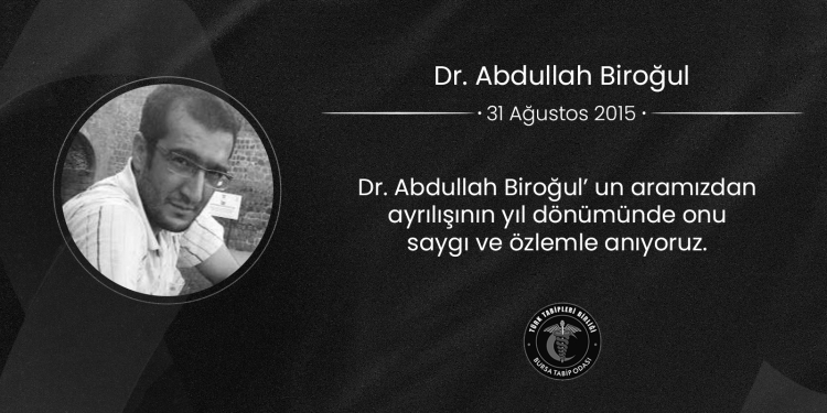 Dr. Abdullah Biroğul’u Saygıyla Anıyoruz