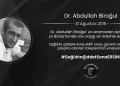 Dr. Abdullah Biroğul’u Saygıyla Anıyoruz