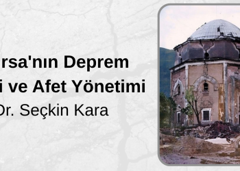 Bursa’nın Deprem Riski ve Afet Yönetimi | Dr. Seçkin Kara 