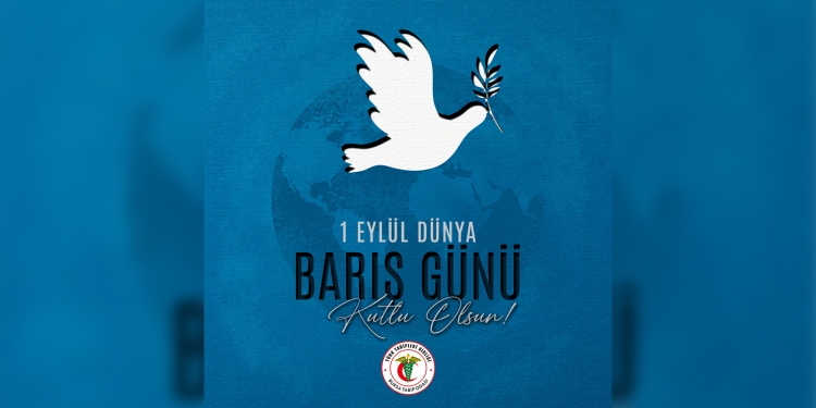 1 Eylül Dünya Barış Günü Kutlu Olsun